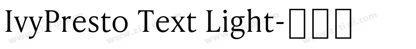 IvyPresto Text Light字体转换 IvyPresto Text Light字体转换